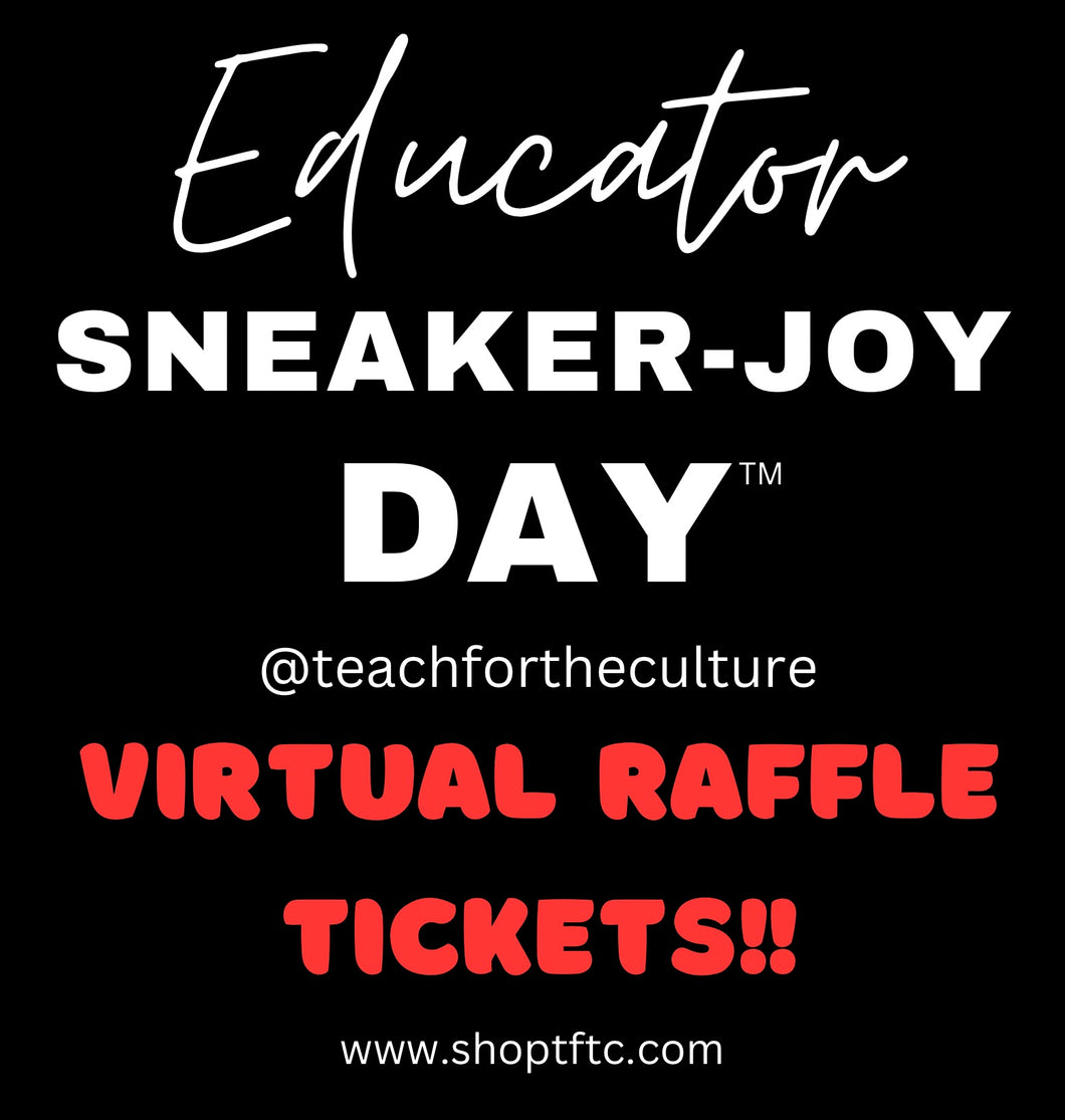 Educator Sneaker-Joy Day - Raffle Ticket!