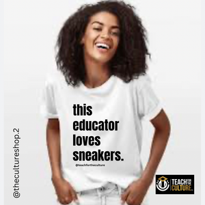 This EDUCATOR loves sneakers (white tee)