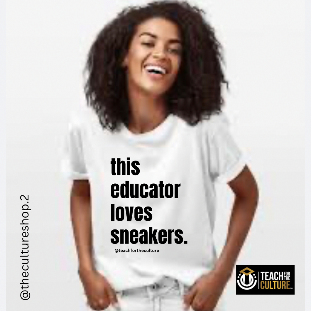 This EDUCATOR loves sneakers (white tee)