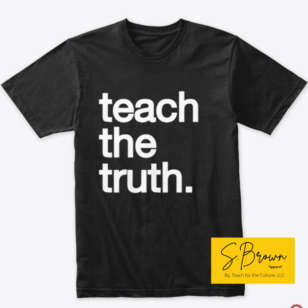 “Teach the truth”