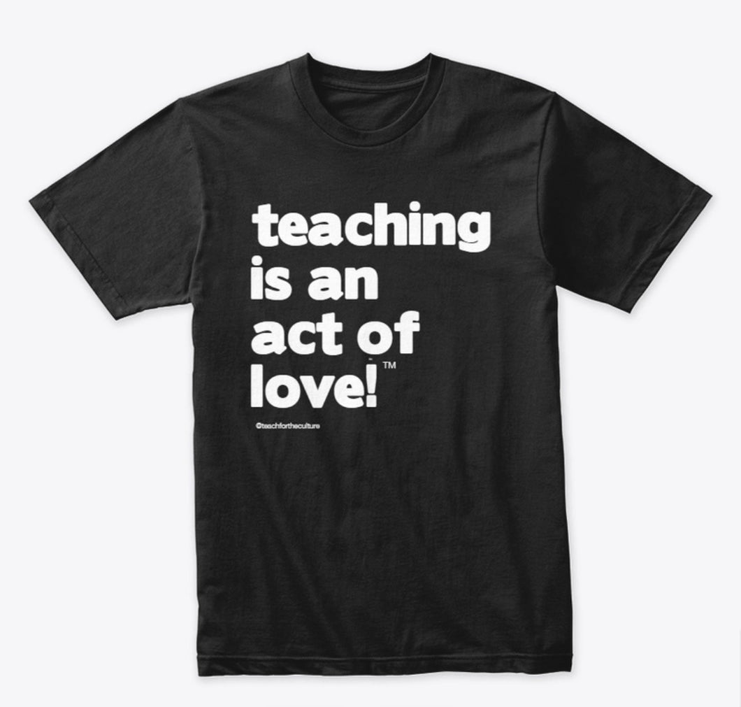 Teaching is an act of love!