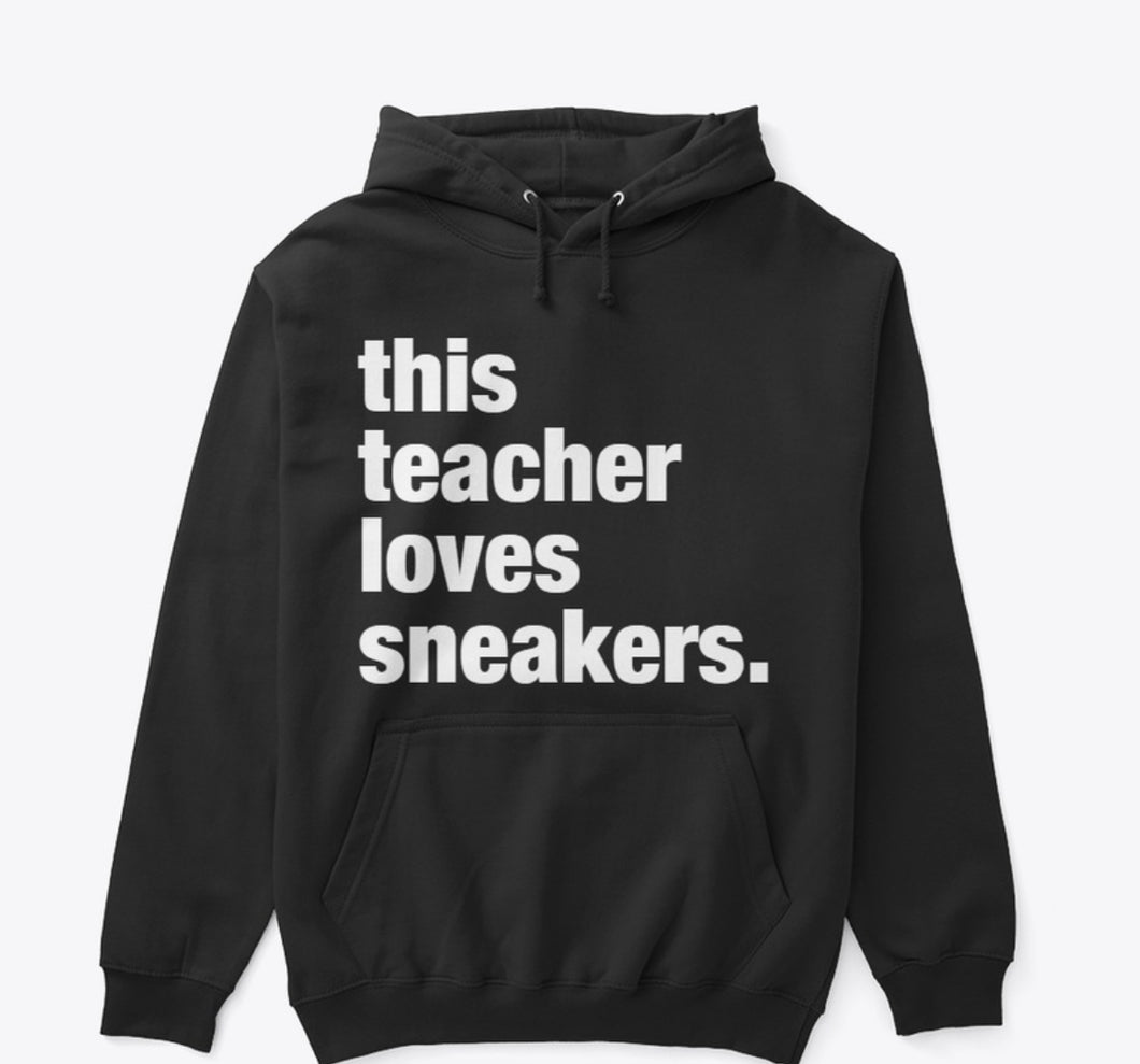This TEACHER loves sneakers. (HOODIE)